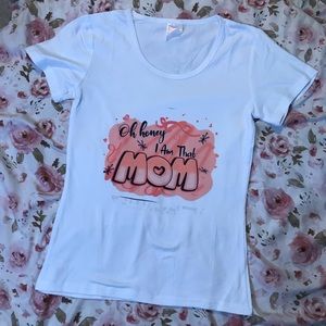 OH HONEY I AM THAT MOM T -SHIRT Short Sleeve
